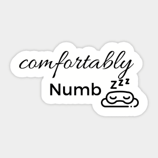 Comfortably Numb Sticker